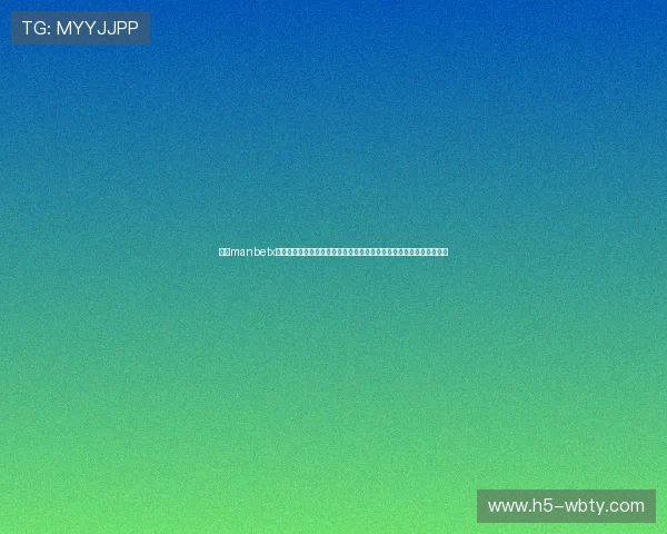 万博manbetx手机版登录指南详解，帮助新手快速注册登录体验丰富的线上娱乐内容